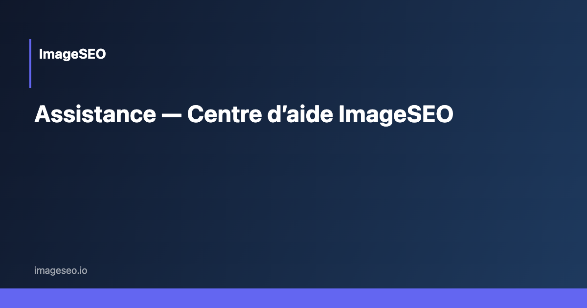 Assistance — Centre d'aide ImageSEO Image SEO