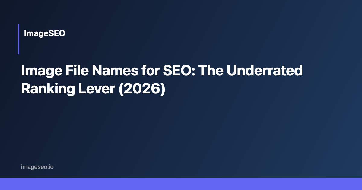 Image Filename SEO: How to Name Images for SEO (2026 Guide)